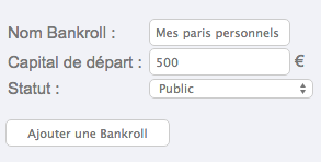 Définissez le nom de votre première bankroll ainsi que votre capital de départ.