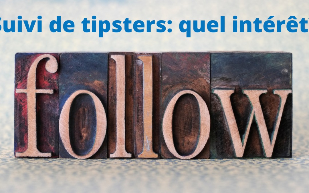 Suivi de tipsters: quel intérêt?