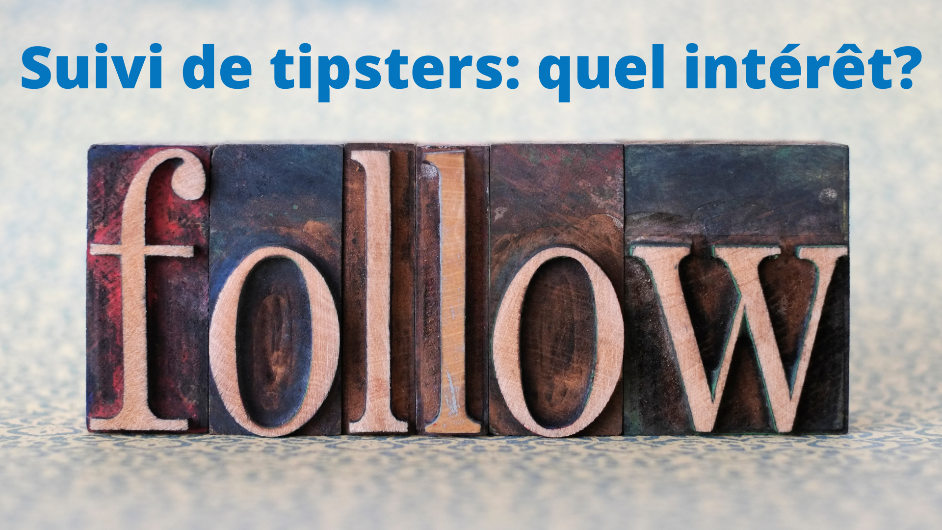 Suivi de tipsters, quel intérêt?